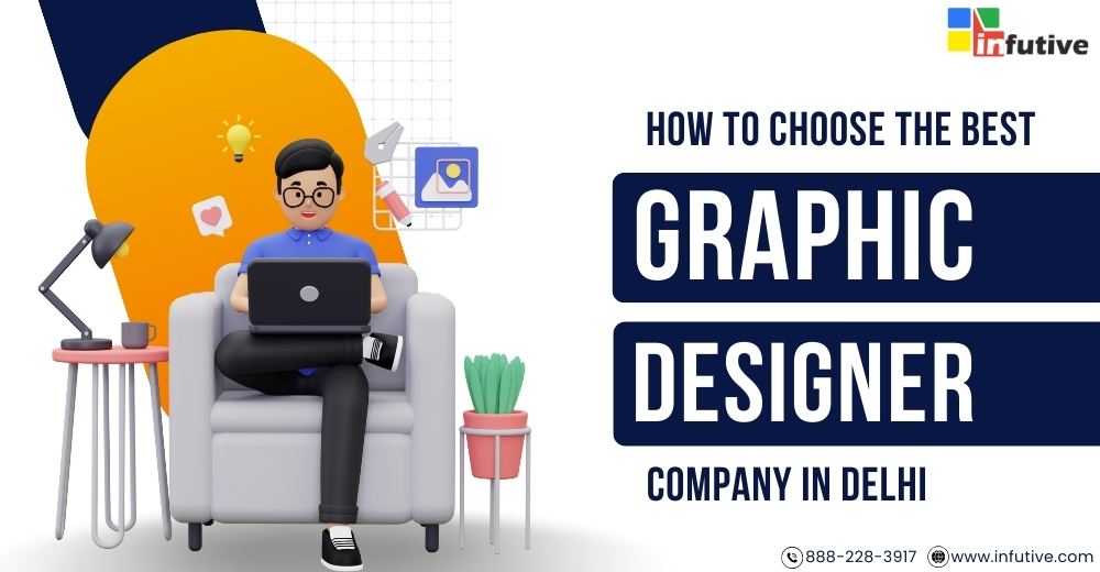 How to Choose the Best Graphic Design Company in Delhi?