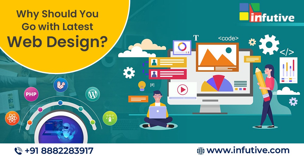 Why Should You Go with Latest Web Design?
