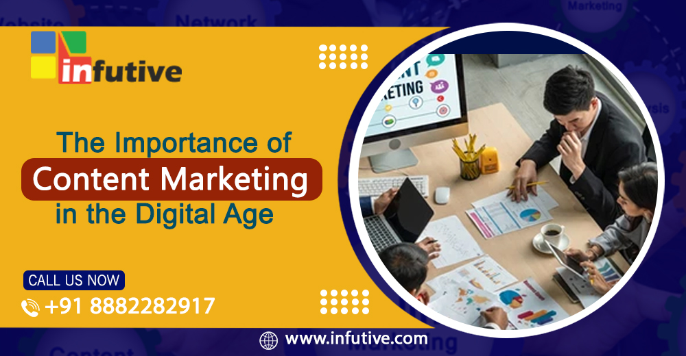 The Importance of Content Marketing in the Digital Age.